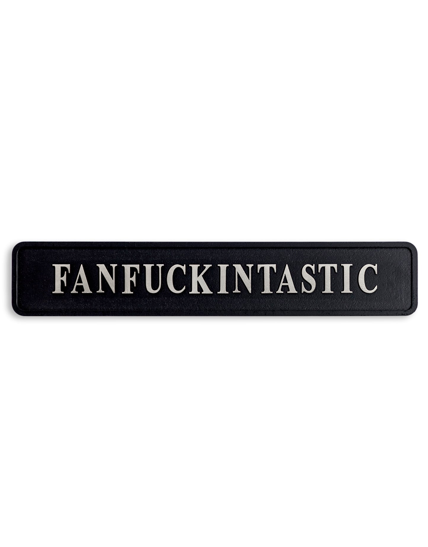 Black & Silver "Fanfuckintastic" Wall Sign